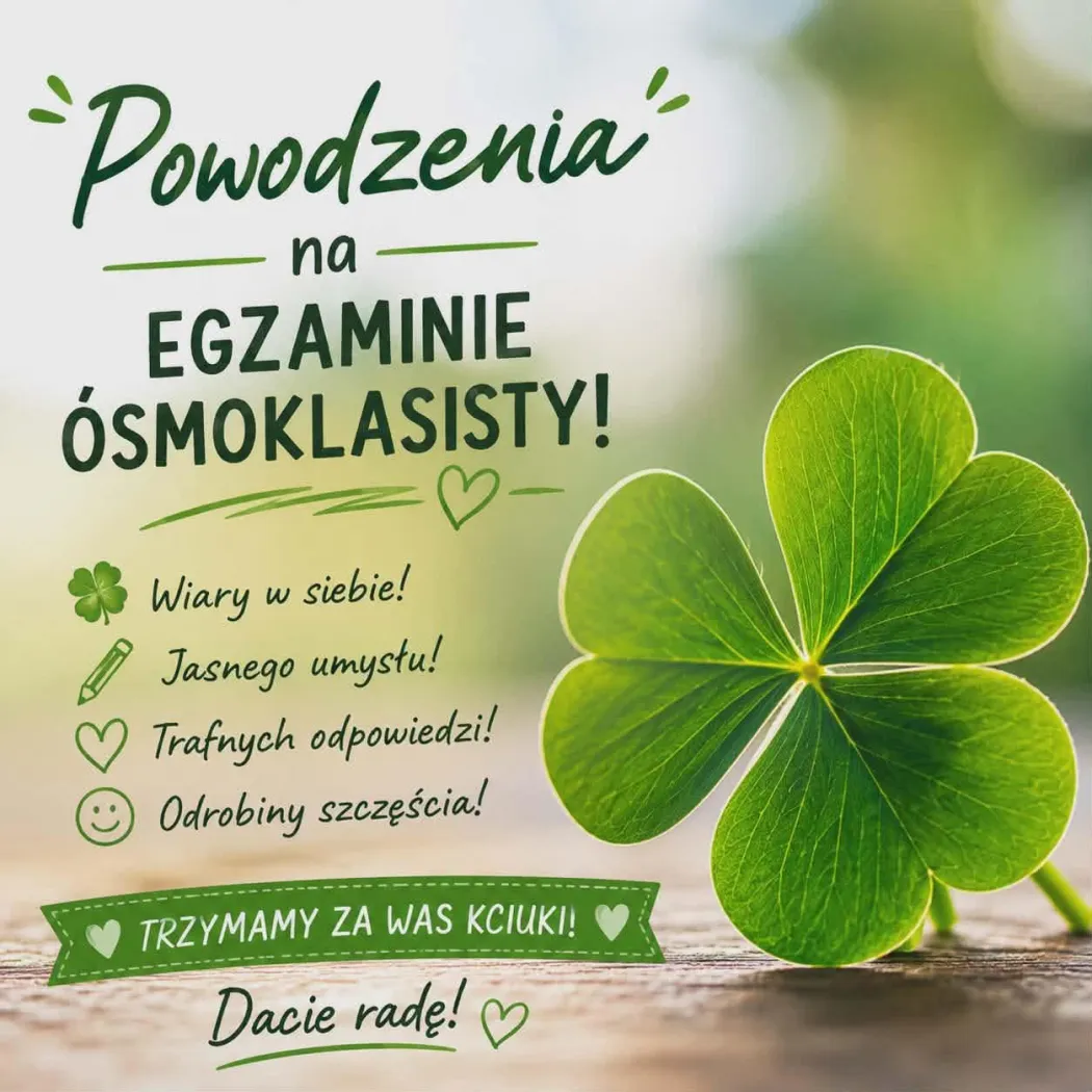 Drodzy Uczniowie klas ósmych,